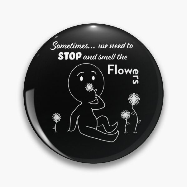 Item preview, Stop and smell the flowers for dark background designed and sold by With My Hands By K.