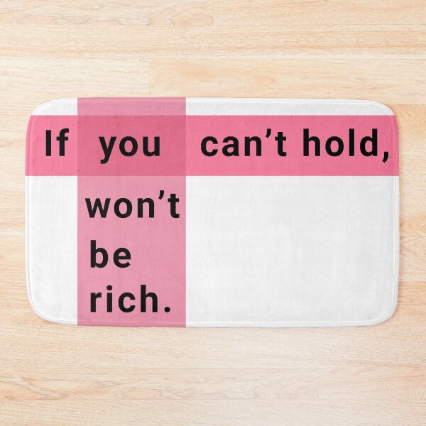 Item preview, If you can't hold, you won't be rich. designed and sold by IWOOJOO.