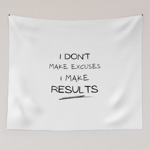 Item preview, I Don't Make Excuses I Make Results designed and sold by Ava Rozalinda.