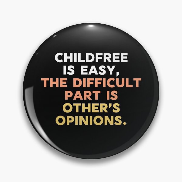 Item preview, Childfree is easy, the difficult part is other's emotions Quote designed and sold by Hi-Prana.