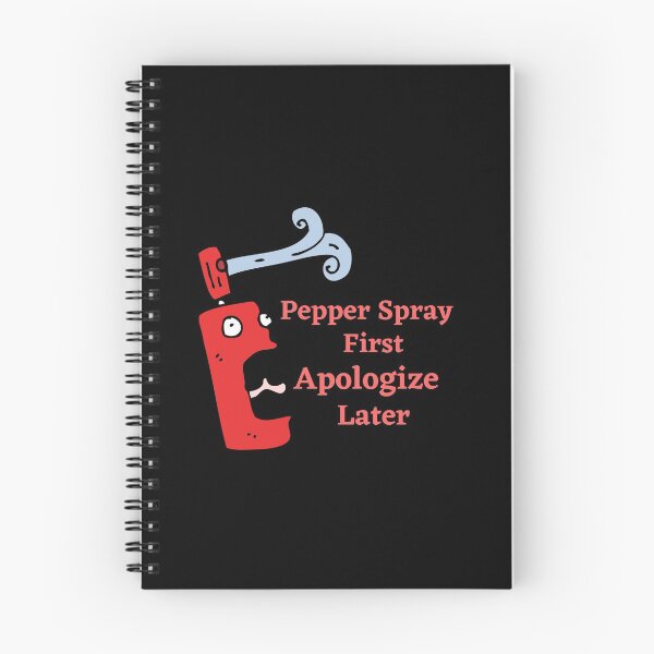 Item preview, Pepper Spray First Apologize Later designed and sold by rossdave.
