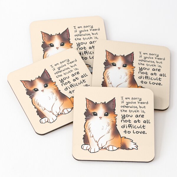 Item preview, "You Are Not at All Difficult to Love" Calico Kitten designed and sold by thelatestkate.