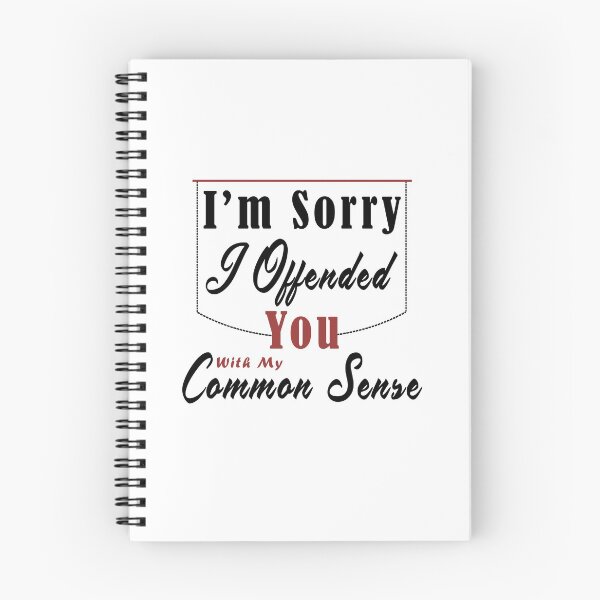 Item preview, I'm Sorry I Offended You With My Common Sense designed and sold by Aymanerachif.