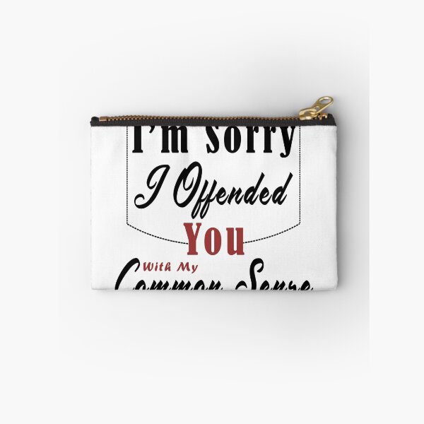 Item preview, I'm Sorry I Offended You With My Common Sense designed and sold by Aymanerachif.