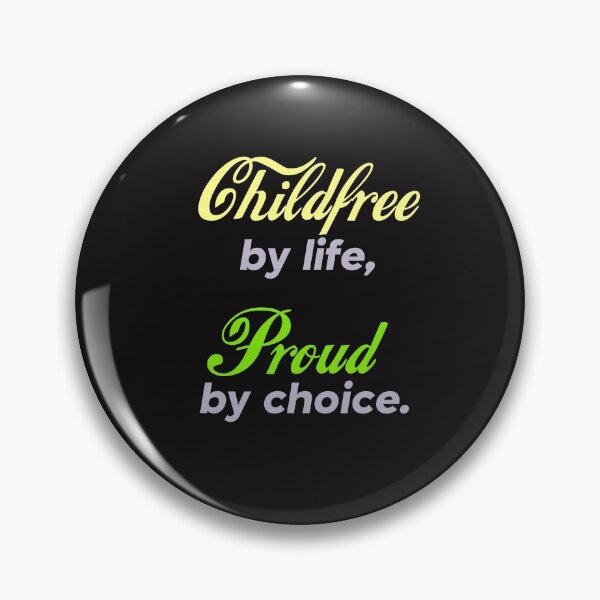 Item preview, Childfree by Life, Proud by Choice quote designed and sold by Hi-Prana.