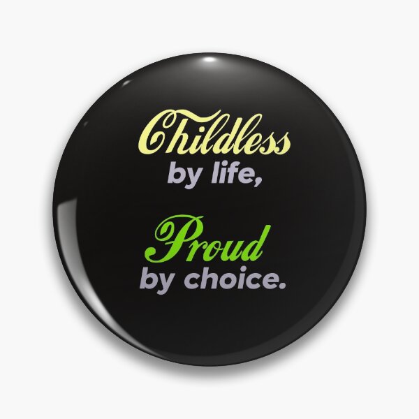 Item preview, Childless by Life, Proud by Choice quote designed and sold by Hi-Prana.