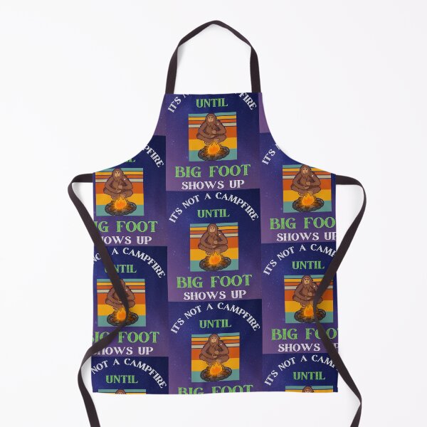 Item preview, IT'S NOT A CAMPFIRE UNTIL BIG FOOT SHOWS UP designed and sold by WoodburyLake.