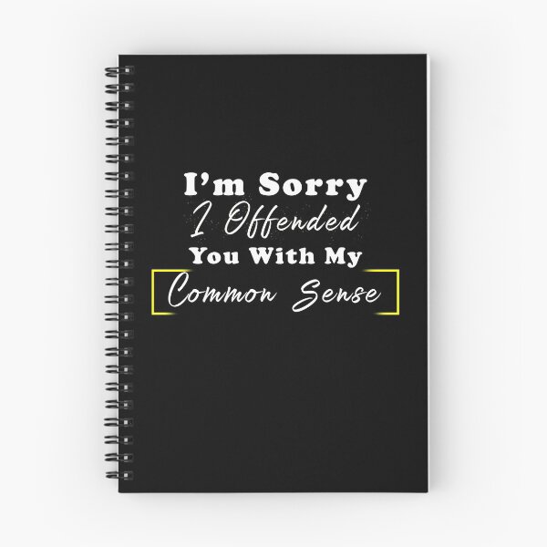 Item preview, I'm Sorry I Offended You With My Common Sense designed and sold by Aymanerachif.