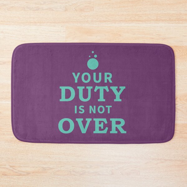 Item preview, Your Duty is not Over designed and sold by RexxVectorArt.