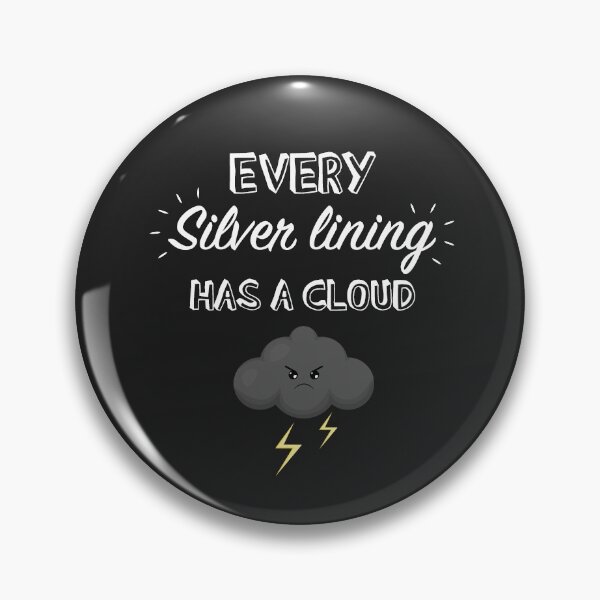 Item preview, Every silver lining has a cloud designed and sold by NearTheKnuckle.