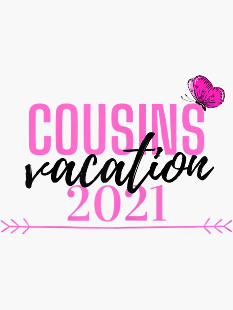 "Cousins Vacation 2021" Sticker by jackbellart Redbubble
