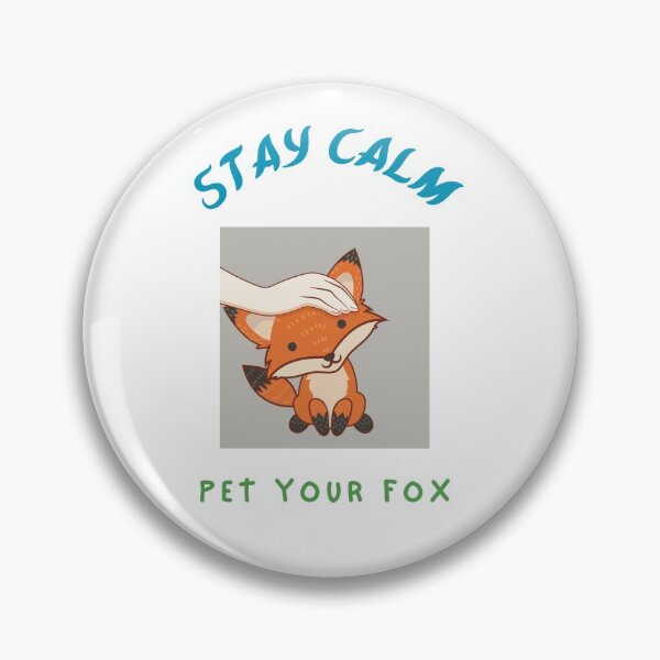 Item preview, Stay Calm Pet Your Fox designed and sold by CrankyWolf.