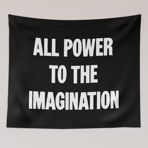 Item preview, All Power To the Imagination designed and sold by Good-Looking Corpse.