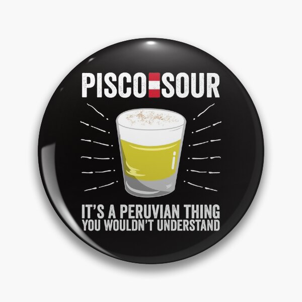 Item preview, Pisco Sour It's a Peruvian Thing You wouldn't Understand designed and sold by Dan66.
