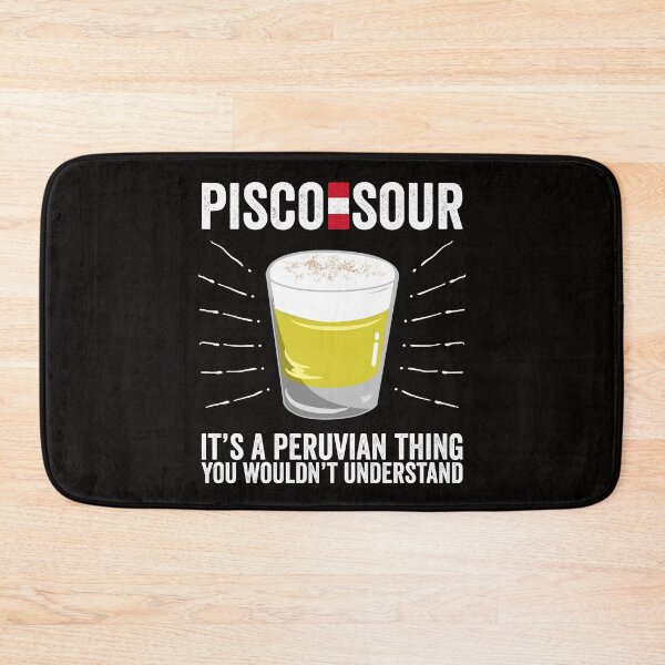 Item preview, Pisco Sour It's a Peruvian Thing You wouldn't Understand designed and sold by Dan66.