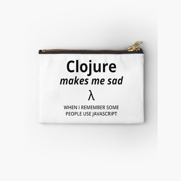 Item preview, Clojure me entristece (cuando recuerdo que algunas personas usan javascript) (texto negro) designed and sold by Kendall Anderson.