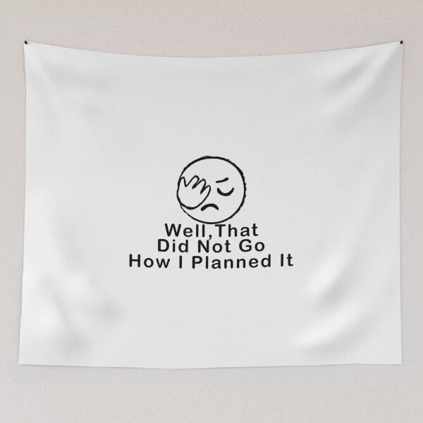 Item preview, Well That Did Not Go How I Planned It gift designed and sold by Aymanerachif.