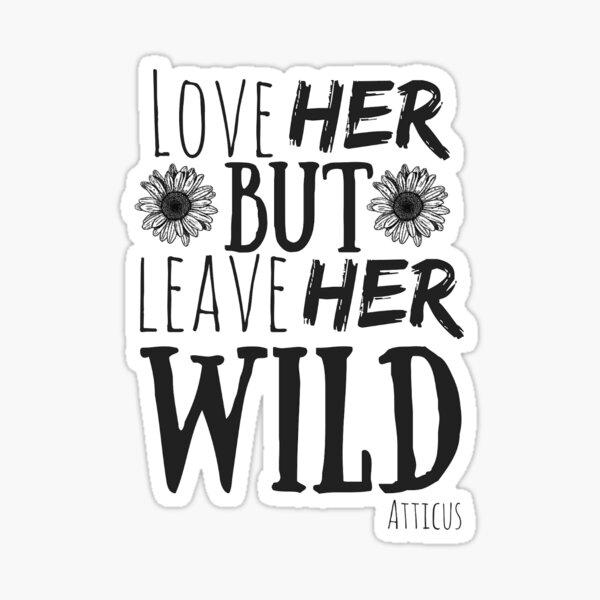 Item preview, Leave Her Wild by Atticus designed and sold by wallabysway.