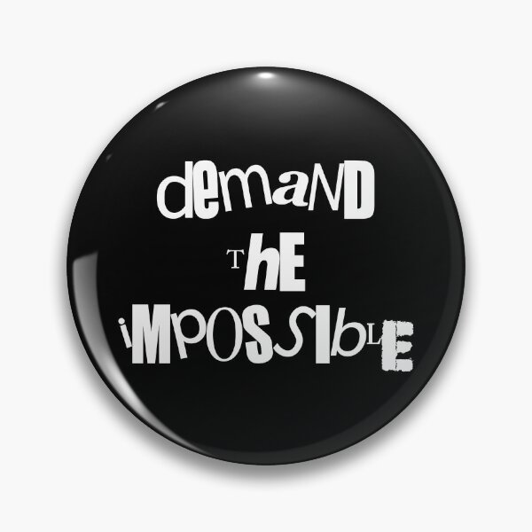 Item preview, Demand the Impossible designed and sold by Good-Looking Corpse.