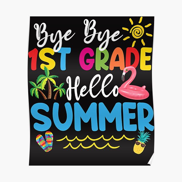 last-day-of-school-bye-bye-1st-grade-hello-summer-teacher-art-print
