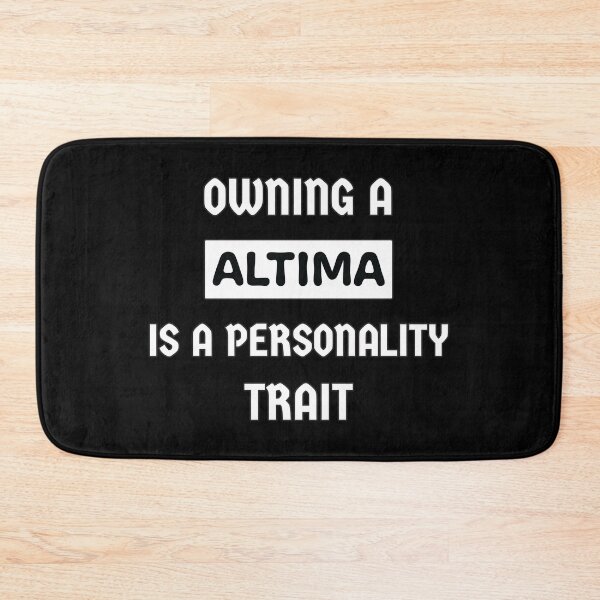 Item preview, Owning a Nissan Altima is a personality trait funny text typography design designed and sold by Jdm-Knights.