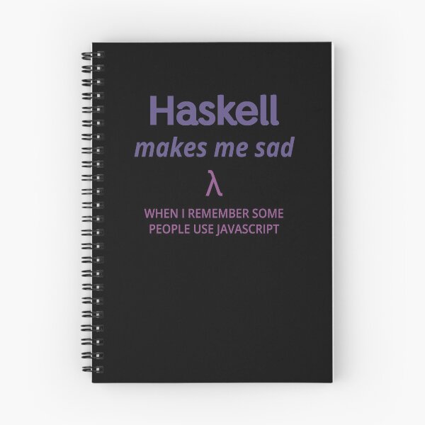 Item preview, Haskell Makes Me Sad (cuando recuerdo que algunas personas usan javascript) (texto en color) designed and sold by Kendall Anderson.