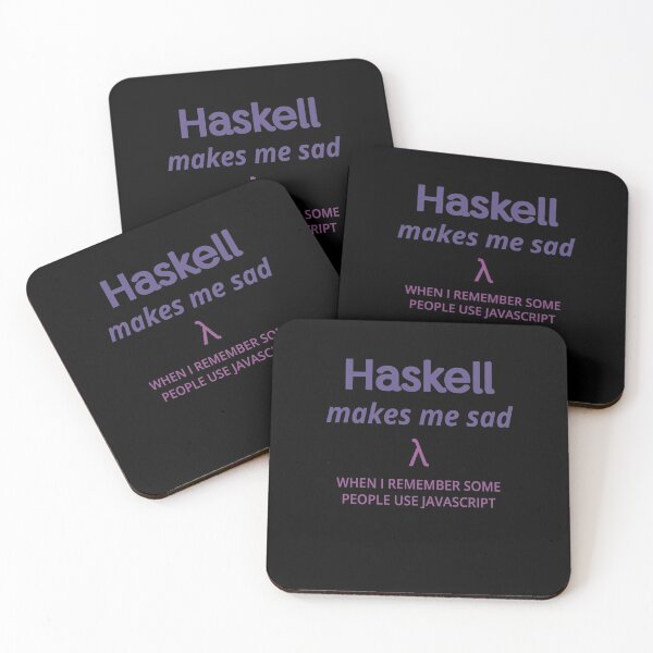 Item preview, Haskell Makes Me Sad (when I remember some people use javascript) (color text) designed and sold by Kendall Anderson.