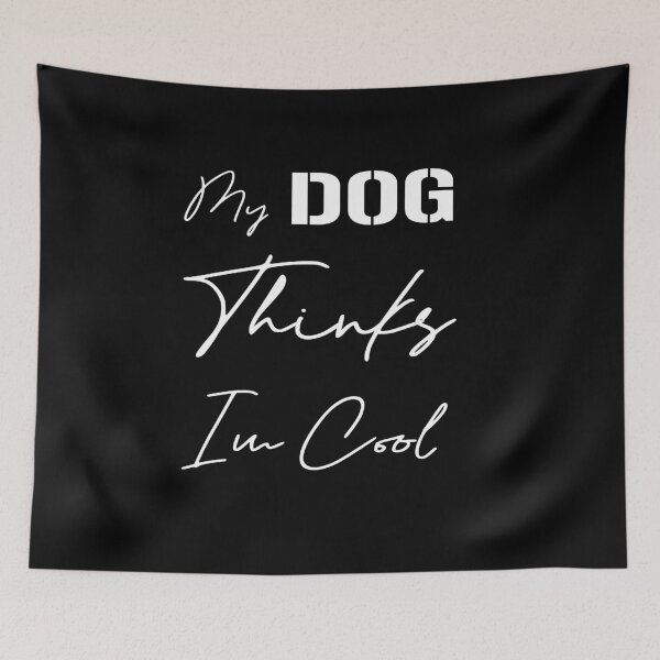 Item preview, My Dog Thinks I'm Cool, Gift for Dog Lovers, Gift for Dog Owner, Dog Lover, Funny Dog designed and sold by IMAD BI.