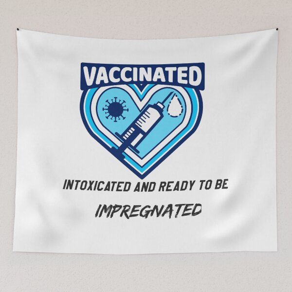 Item preview, Vaccinated intoxicated and ready to be impregnated designed and sold by mr&mrsmalik malik.