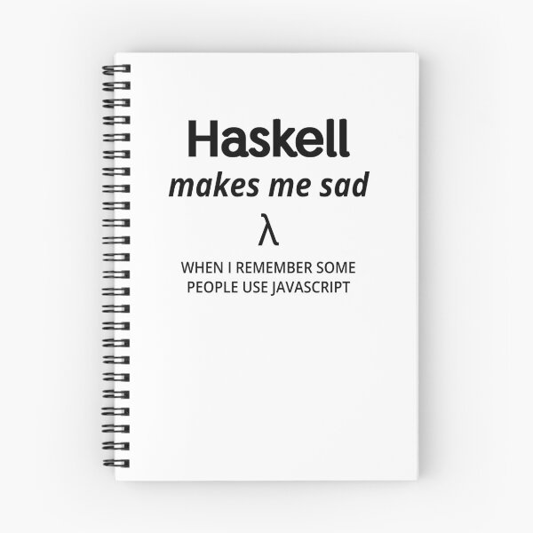 Item preview, Haskell Makes Me Sad (cuando recuerdo que algunas personas usan javascript) (texto negro) designed and sold by Kendall Anderson.