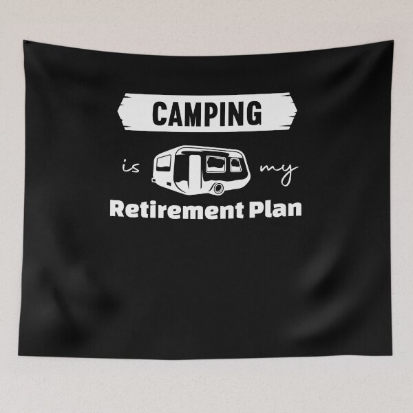 Item preview, Camping is My Retirement Plan designed and sold by smittysdesigns.