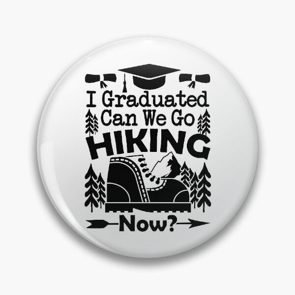 Item preview, I Graduated Can We Go Hiking Now | School Classes Are Over designed and sold by GravitiTees.