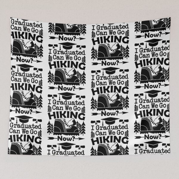 Item preview, I Graduated Can We Go Hiking Now | School Classes Are Over designed and sold by GravitiTees.