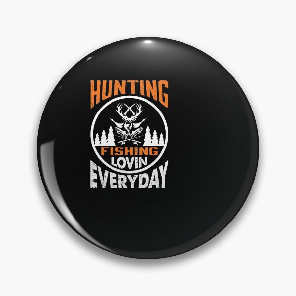 Item preview, Hunting, fishing lovin everyday designed and sold by SasKloset.