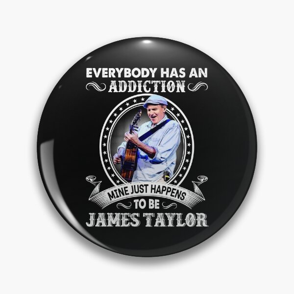 Item preview, Everybody Has An Addiction Mine Just Happens To Be James Taylor Legend designed and sold by ThomasPete.
