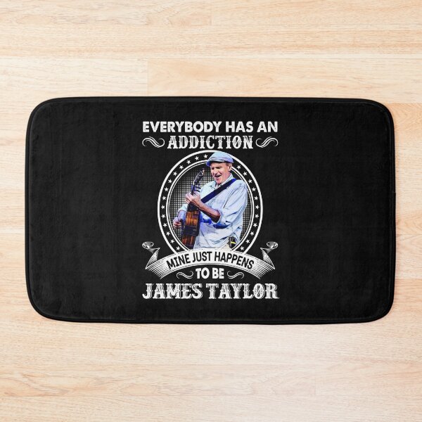 Item preview, Everybody Has An Addiction Mine Just Happens To Be James Taylor Legend designed and sold by ThomasPete.