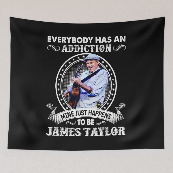 Item preview, Everybody Has An Addiction Mine Just Happens To Be James Taylor Legend designed and sold by ThomasPete.