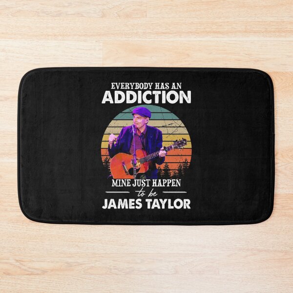 Item preview, Everybody Has An Addiction Mine Just Happens To Be James Taylor Legend designed and sold by ThomasPete.