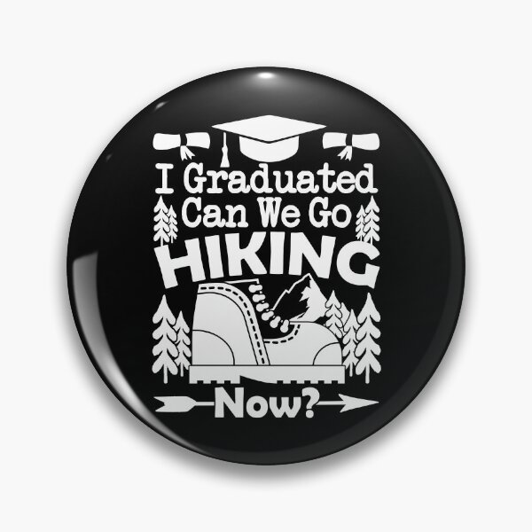 Item preview, I Graduated Can We Go Hiking Now | Graduation Class Hiker designed and sold by GravitiTees.