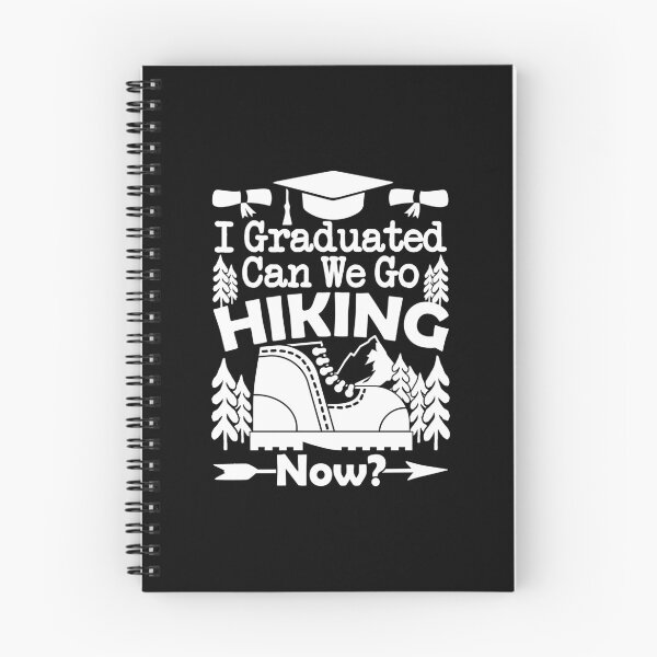 Item preview, I Graduated Can We Go Hiking Now | Graduation Class Hiker designed and sold by GravitiTees.