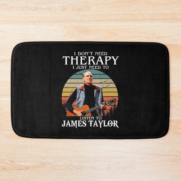 Item preview, I Don't Need Therapy I Just Need To Listen To James Taylor Legend designed and sold by ThomasPete.