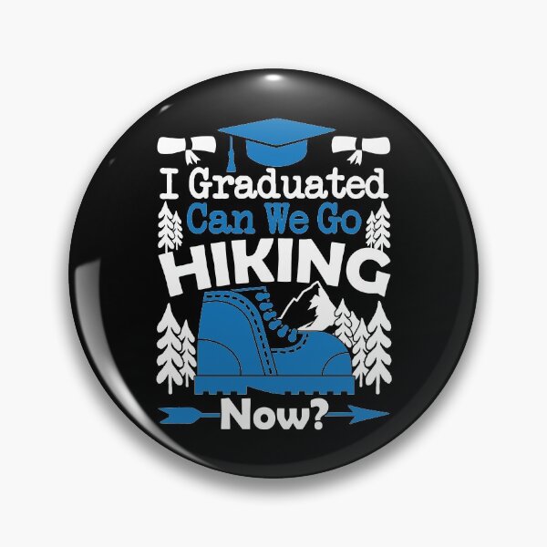 Item preview, I Graduated Can We Go Hiking Now | Nature Loving School Grad designed and sold by GravitiTees.