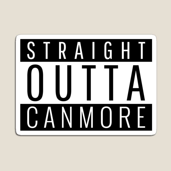 Item preview, Straight Outta Canmore  designed and sold by Teelogic.