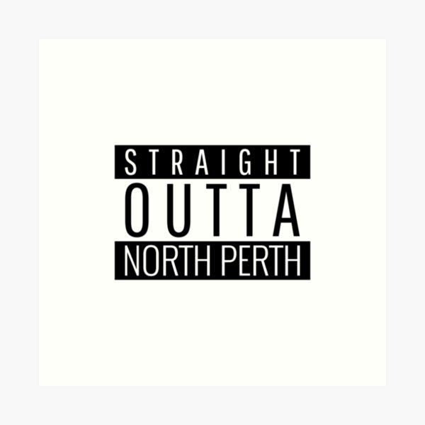 Item preview, Straight Outta North Perth  designed and sold by Teelogic.