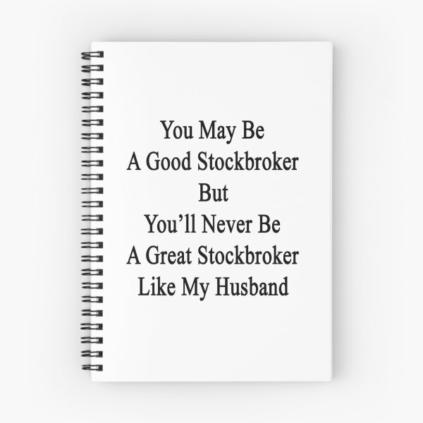 Item preview, You May Be A Good Stockbroker But You'll Never Be A Great Stockbroker Like My Husband  designed and sold by supernova23.