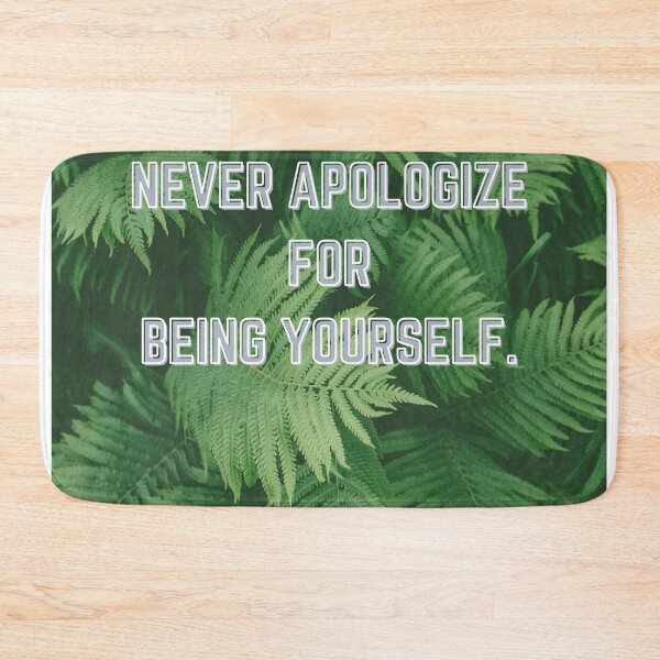 Item preview, NEVER APOLOGIZE FOR BEING YOURSELF. designed and sold by goldennrosess.