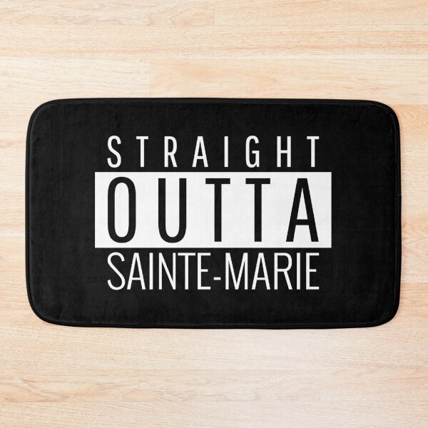 Item preview, Straight Outta Sainte-Marie  designed and sold by Teelogic.