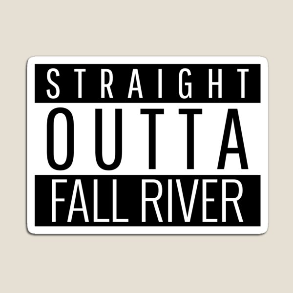 Item preview, Straight Outta Fall River  designed and sold by Teelogic.