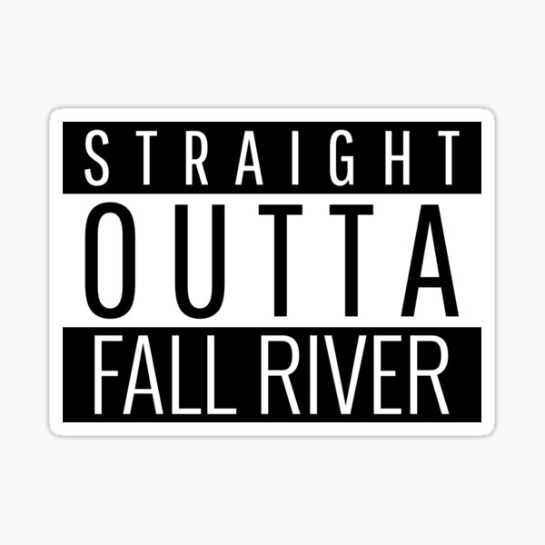 Item preview, Straight Outta Fall River  designed and sold by Teelogic.
