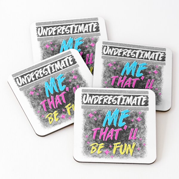 Item preview, Underestimate Me That'll Be Fun Street Black designed and sold by taby2you.